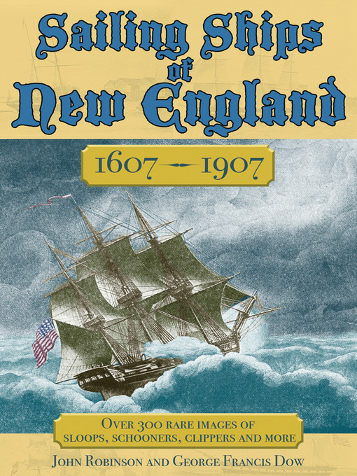 Title details for Sailing Ships Of New England by John Robinson - Available